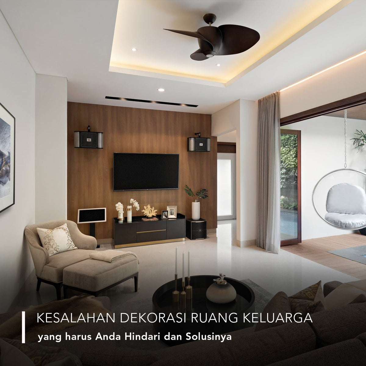 Kesalahan Dekorasi Ruang Keluarga yang harus Anda Hindari berikut dengan Solusinya