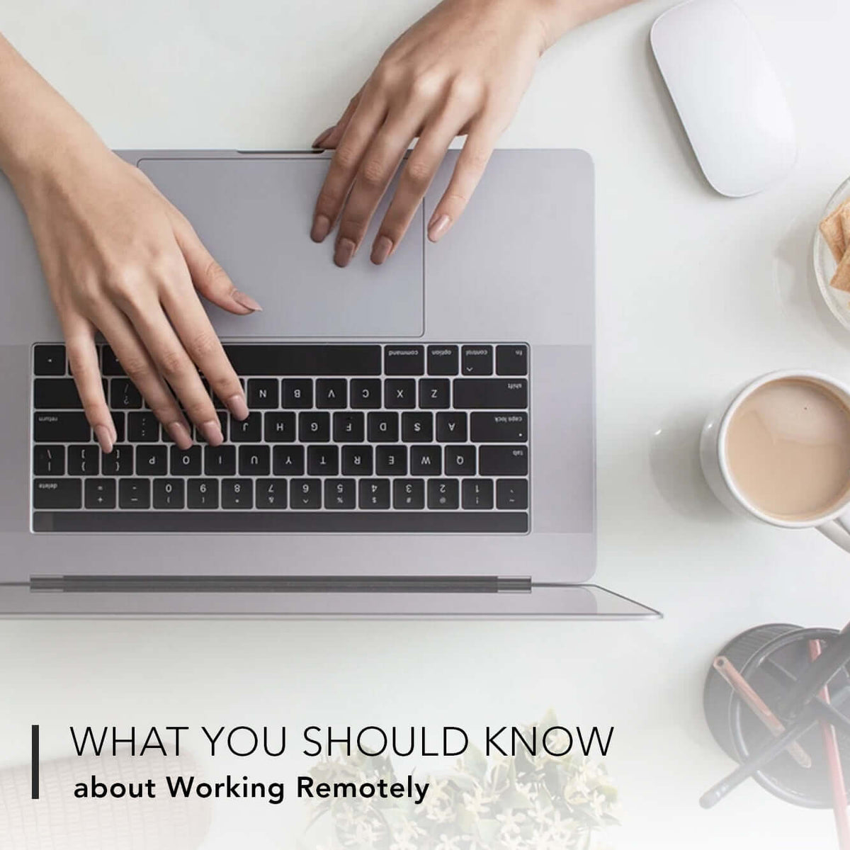 What You Should Know about Working Remotely