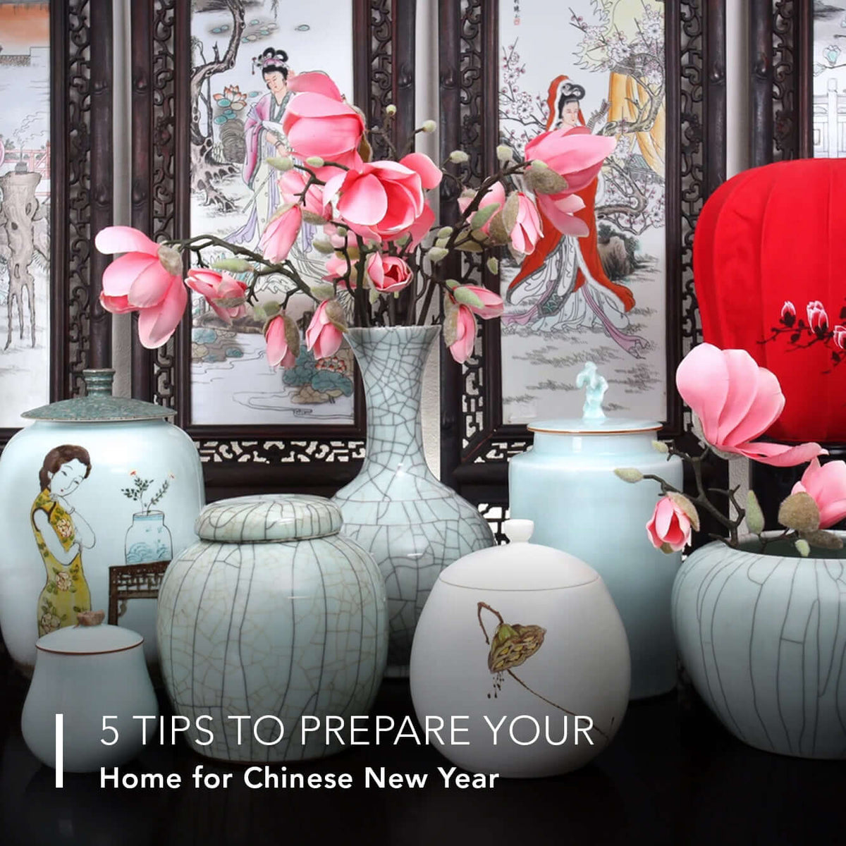 5 Tips to Prepare your Home for Chinese New Year