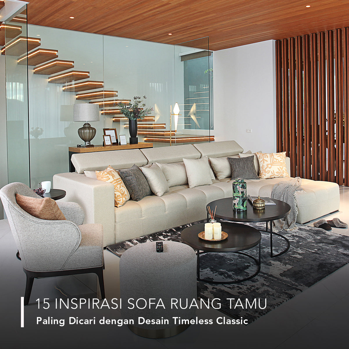 15 Inspirasi Sofa Ruang Tamu Paling Dicari dengan Desain Timeless Classic