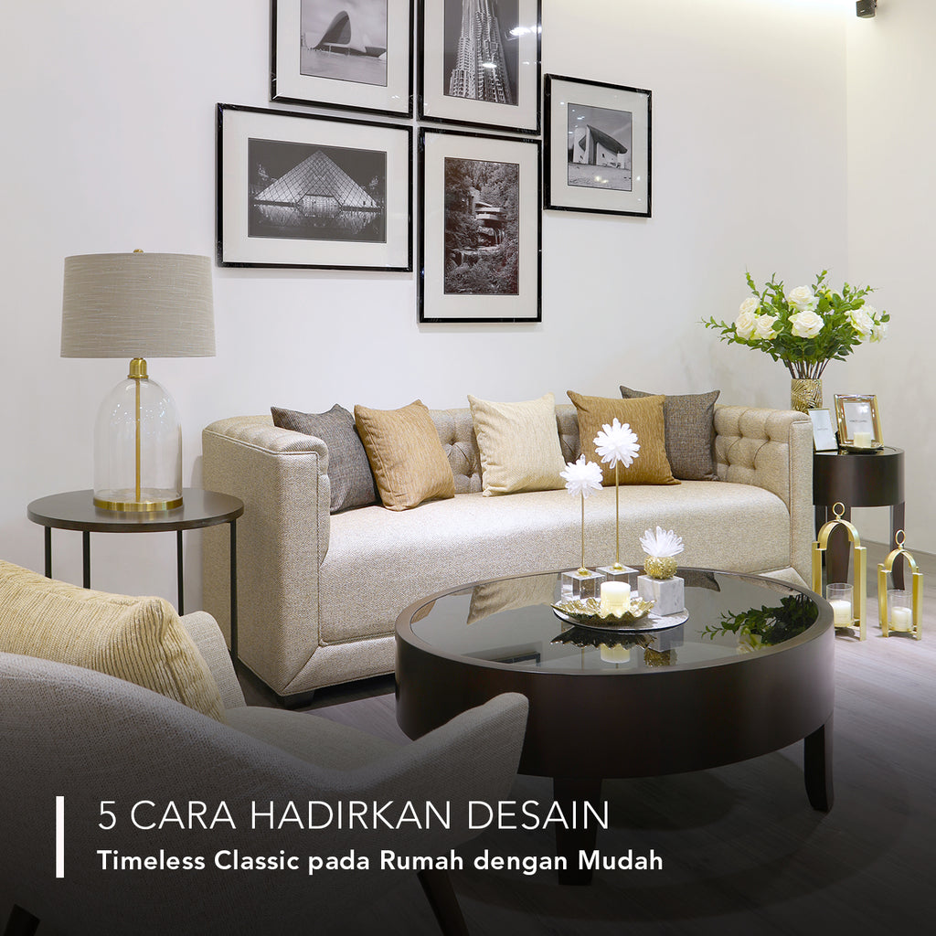 5 Cara Hadirkan Desain Timeless Classic Pada Rumah Vinoti Living