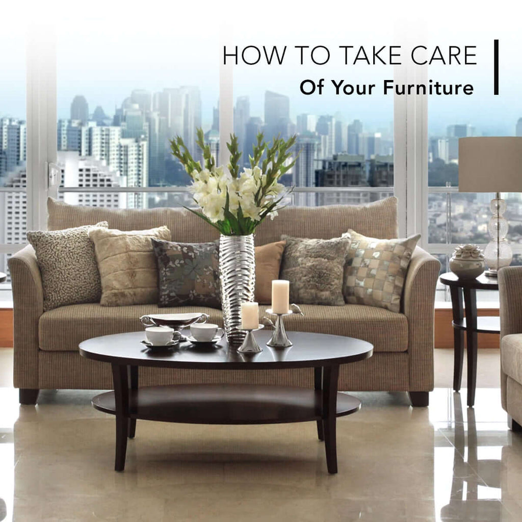 How to Take Care of Your Furniture | Vinoti Living